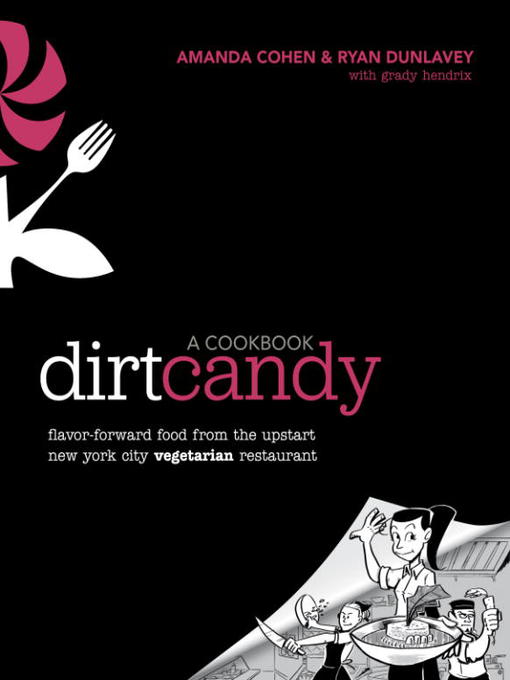 Title details for Dirt Candy by Amanda Cohen - Available